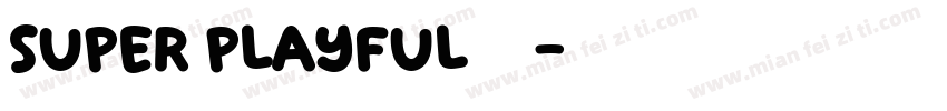 super playful字体字体转换